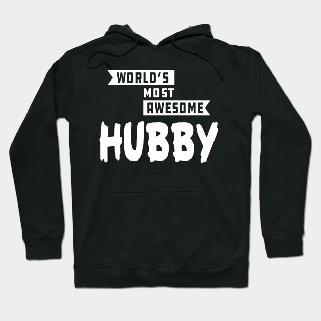 Hubby - World's most awesome hubby Hoodie by KC Happy Shop